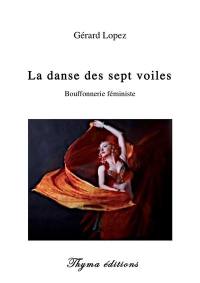 La danse des sept voiles : bouffonnerie féministe