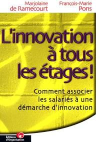 L'innovation à tous les étages : comment associer les salariés à une démarche d'innovation