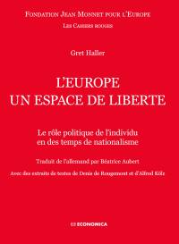 L'Europe, un espace de liberté : le rôle politique de l'individu en des temps de nationalisme