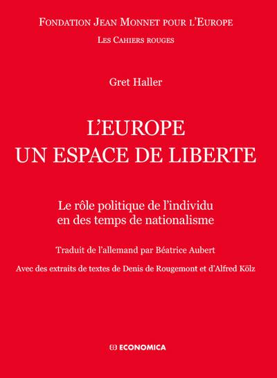 L'Europe, un espace de liberté : le rôle politique de l'individu en des temps de nationalisme