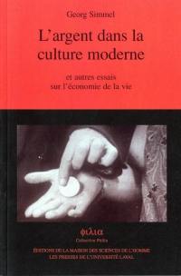 L'argent dans la culture moderne : et autres essais sur l'économie de la vie