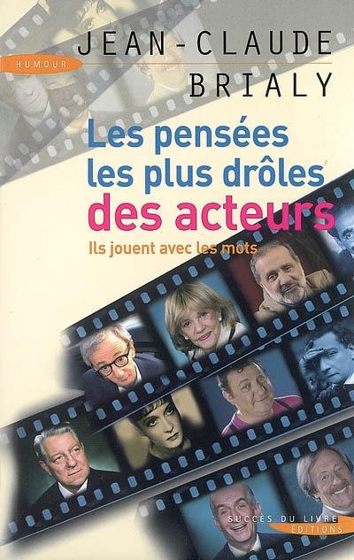 Les pensées les plus drôles des acteurs