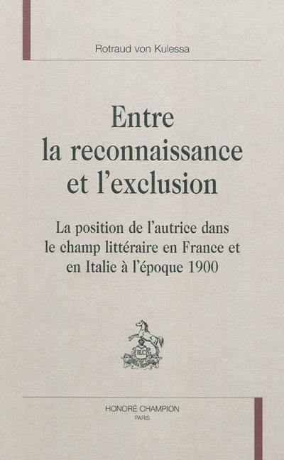 Entre la reconnaissance et l'exclusion : la position de l'autrice dans le champ littéraire en France et en Italie à l'époque 1900