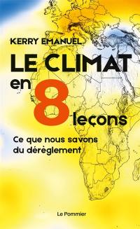 Le climat en 8 leçons : ce que nous savons du dérèglement