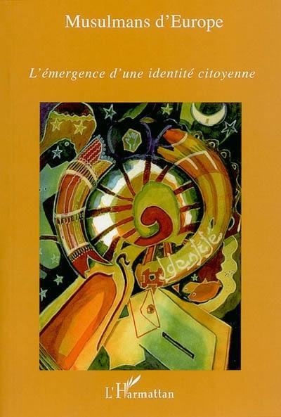 Musulmans d'Europe : l'émergence d'une identité citoyenne