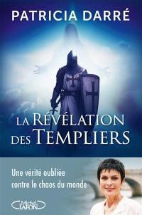 Le templier m'a dit. Vol. 2. La révélation des templiers