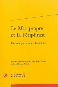 Le mot propre et la périphrase : du tour précieux à l'objet tu