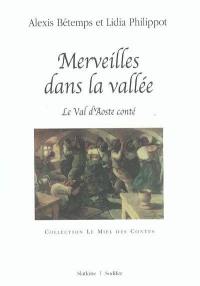 Merveilles dans la vallée : le Val d'Aoste conté