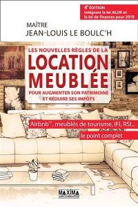 Les nouvelles règles de la location meublée pour augmenter son patrimoine et réduire ses impôts : Airbnb, meublés de tourisme, IFI, RSI... le point complet