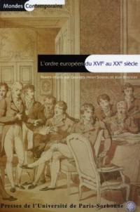 L'ordre européen du XVIe siècle au XXe siècle : actes du colloque de l'Institut de recherches sur les civilisations de l'Occident moderne, 15-16 mars 1996