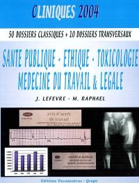 Santé publique, éthique, toxicologie, médecine du travail & légale