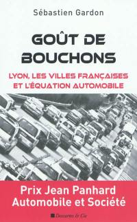 Goût de bouchons : Lyon, les villes françaises et l'équation automobile