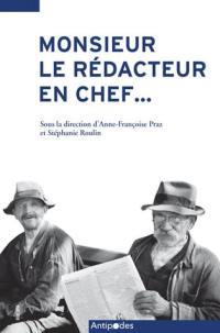 Monsieur le rédacteur en chef... : courriers en hommage à Alain Clavien