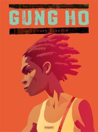 Gung Ho. Vol. 5. Mort blanche