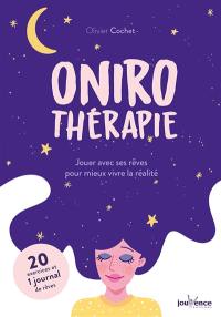 Onirothérapie : jouer avec ses rêves pour mieux vivre la réalité