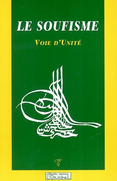 Le soufisme : voie d'unité