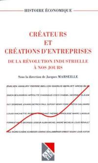 Créateurs et créations d'entreprises : de la révolution industrielle à nos jours