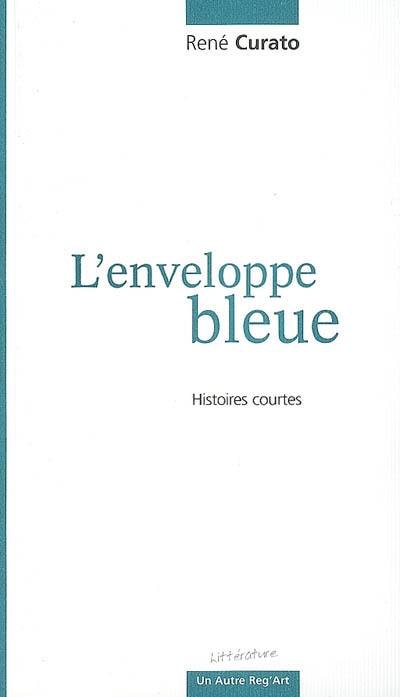 L'enveloppe bleue : histoires courtes