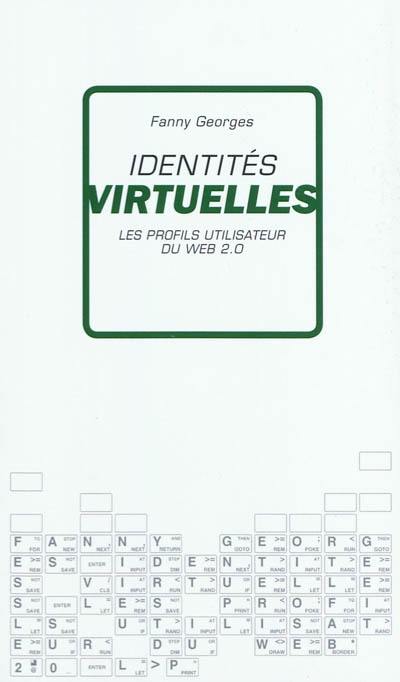 Identités virtuelles : les profils utilisateurs du web 2.0