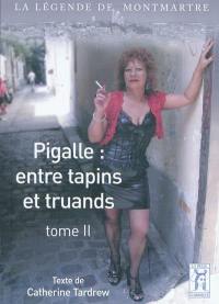 Pigalle : entre tapins et truands. Vol. 2