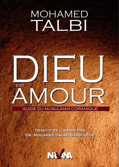 Dieu est amour : guide du musulman coranique