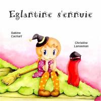 Eglantine s'ennuie