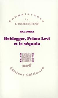 Heidegger, Primo Lévi et le séquoia : la double inconscience