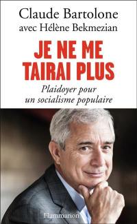 Je ne me tairai plus : plaidoyer pour un socialisme populaire