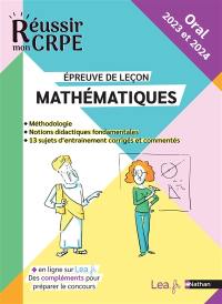 Mathématiques, épreuve de leçon : méthodologie, notions didactiques fondamentales, 13 sujets d'entraînement corrigés et commentés : oral 2023 et 2024