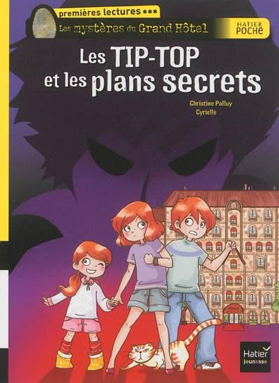 Les mystères du Grand Hôtel. Les Tip-Top et les plans secrets