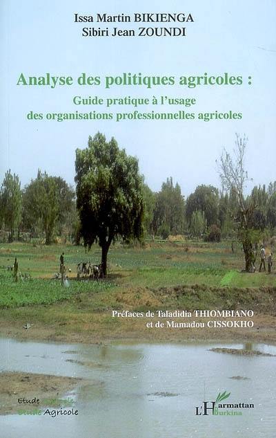 Analyse des politiques agricoles : guide pratique à l'usage des organisations professionnelles agricoles