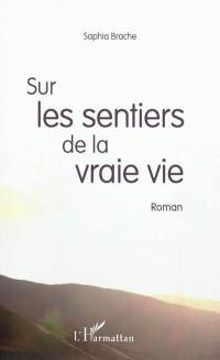 Sur les sentiers de la vraie vie