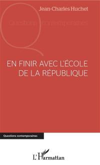 En finir avec l'école de la République