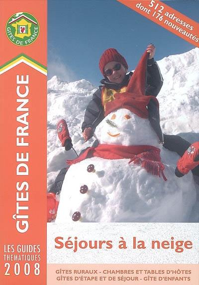 Séjours à la neige 2008 : gîtes ruraux, chambres et tables d'hôtes, gîtes d'étape et de séjour, gîte d'enfants