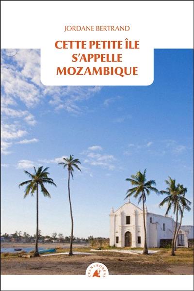 Cette petite île s'appelle Mozambique