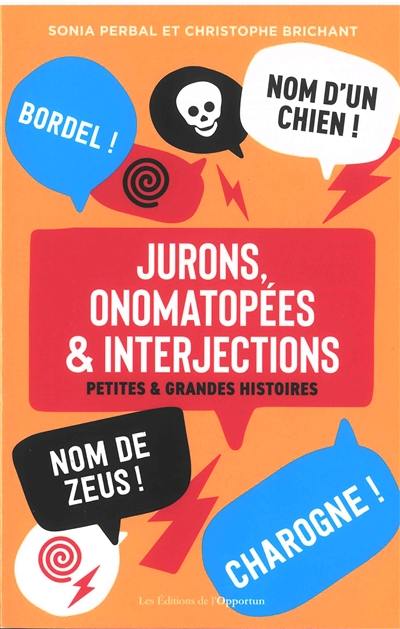 Jurons, onomatopées & interjections : petites & grandes histoires