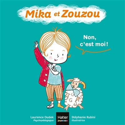 Mika et Zouzou. Non, c'est moi !