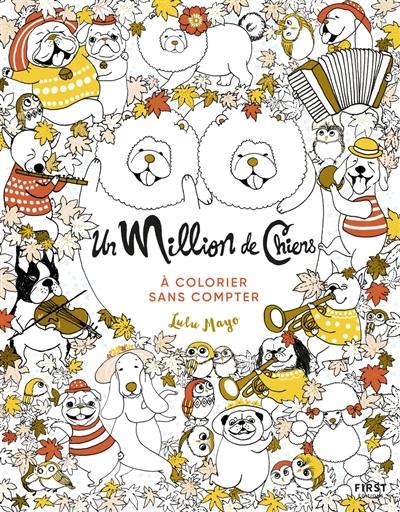 Un million de chiens : à colorier sans compter