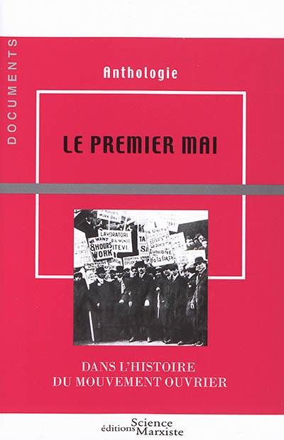 Le premier mai dans l'histoire du mouvement ouvrier : anthologie