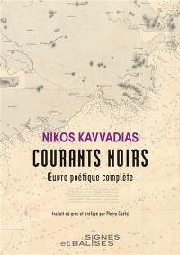 Courants noirs : oeuvre poétique complète