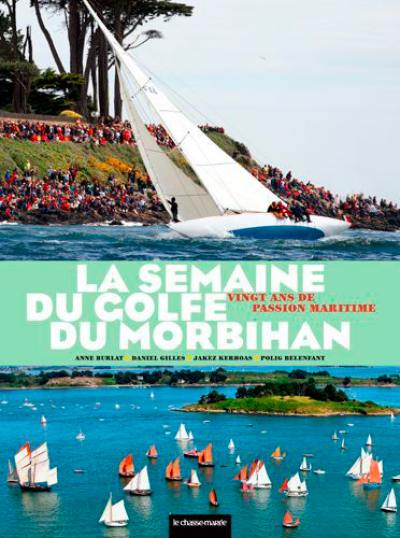 La semaine du golfe du Morbihan : vingt ans de passion maritime