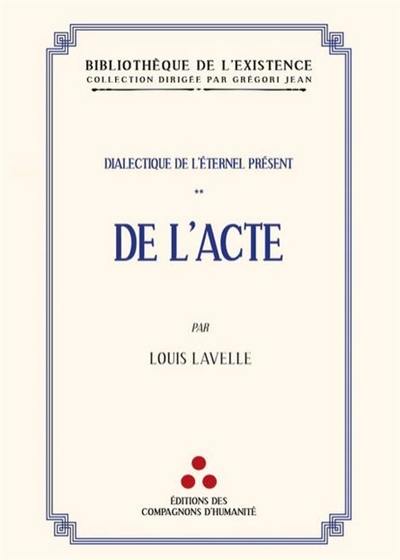 De l'acte : dialectique de l'éternel présent