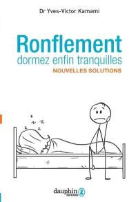 Ronflement : dormez enfin tranquilles : nouvelles solutions