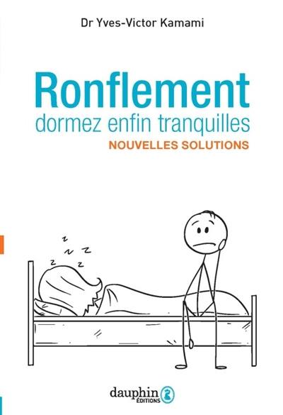 Ronflement : dormez enfin tranquilles : nouvelles solutions