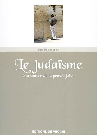 Le judaïsme à la source de la pensée juive