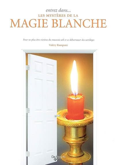 Entrez dans... les mystères de la magie blanche