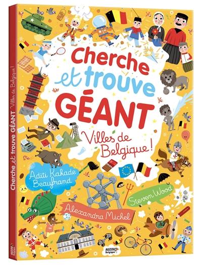 Villes de Belgique ! : cherche et trouve géant