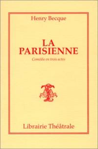 La Parisienne : comédie en trois actes