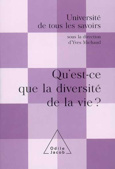 Université de tous les savoirs. Qu'est-ce que la diversité de la vie ?