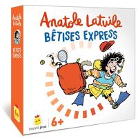 Anatole Latuile : bêtises express